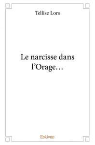 Le narcisse dans l'orage...