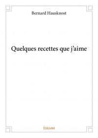 Quelques recettes que j'aime