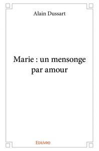 Marie : un mensonge par amour