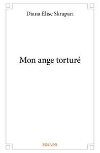 Mon ange torturé