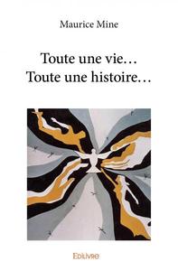Toute une vie… toute une histoire…