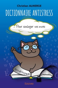 Dictionnaire antistress - Tome I