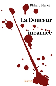 La Douceur incarnée