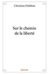 Sur le chemin de la liberté