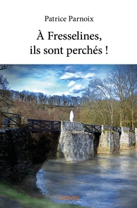 À Fresselines, ils sont perchés !