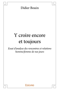 Y croire encore et toujours