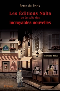 Les Éditions Nalta ou La suite des incroyables nouvelles