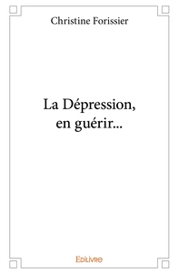 La Dépression, en guérir...