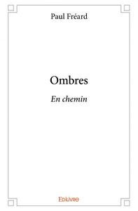 OMBRES - EN CHEMIN...
