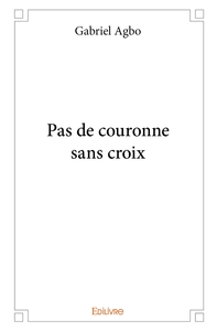 Pas de couronne sans croix