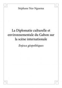 La diplomatie culturelle et environnementale du gabon sur la scène internationale