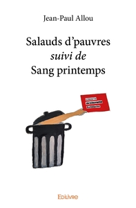 Salauds d'pauvres suivi de Sang printemps