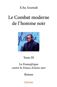 Le Combat moderne de l'homme noir - Tome 3
