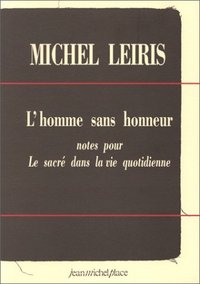 L'homme sans honneur - notes pour "le sacré dans la vie quotidienne"