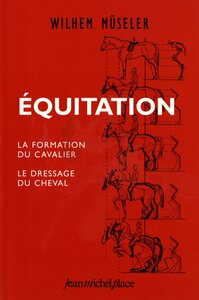 EQUITATION, FORMAT. CAVAL., DRESSAGE DU CHEVAL (MUSELER)