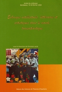 Échanges intellectuels, littéraires et artistiques dans le monde transatlantique - [actes du colloque, Bordeaux, 15-16 février 2002]