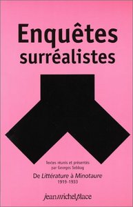 Enquêtes surréalistes - de "Littérature" à "Minotaure", 1919-1933