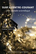 SURF A CONTRE-COURANT - UNE ODYSSEE SCIENTIFIQUE