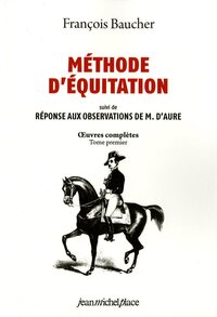 METHODE D'EQUITATION OEUVRES COMPLETES TOME I