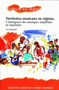 TERRITOIRES MUSICAUX EN REGION - L'EMERGENCE DES MUSIQUES AMPLIFIEES EN AQUITAINE