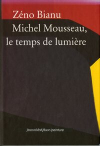 MICHEL MOUSSEAU, LE TEMPS DE LUMIERE