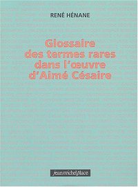 Glossaire des termes rares dans l'oeuvre d'Aimé Césaire