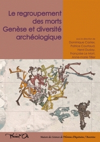 Le regroupement des morts - genèse et diversité archéologique