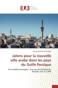 Jalons pour la nouvelle ville arabe dans les pays du golfe persique