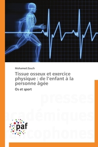 TISSUE OSSEUX ET EXERCICE PHYSIQUE : DE L ENFANT A LA PERSONNE AGEE