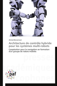 ARCHITECTURE DE CONTROLE HYBRIDE POUR LES SYSTEMES MULTI-ROBOTS
