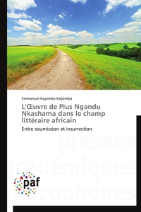 L'OEUVRE DE PIUS NGANDU NKASHAMA DANS LE CHAMP LITTERAIRE AFRICAIN