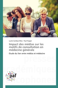 IMPACT DES MEDIAS SUR LES MOTIFS DE CONSULTATION EN MEDECINE GENERALE