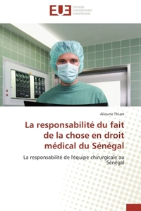 La responsabilité du fait de la chose en droit médical du sénégal