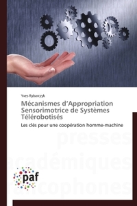 MECANISMES D APPROPRIATION SENSORIMOTRICE DE SYSTEMES TELEROBOTISES
