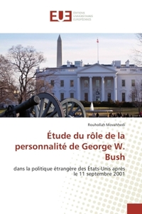 Étude du rôle de la personnalité de george w. bush