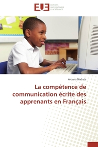 LA COMPETENCE DE COMMUNICATION ECRITE DES APPRENANTS EN FRANCAIS
