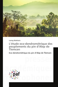 L ETUDE ECO-DENDROMETRIQUE DES PEUPLEMENTS DU PIN D ALEP DE TLEMCEN