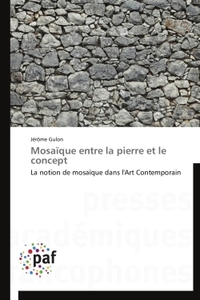 MOSAIQUE ENTRE LA PIERRE ET LE CONCEPT