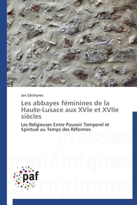 LES ABBAYES FEMININES DE LA HAUTE-LUSACE AUX XVIE ET XVIIE SIECLES