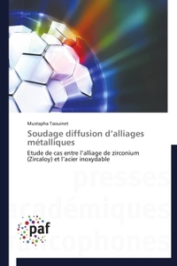 SOUDAGE DIFFUSION D ALLIAGES METALLIQUES