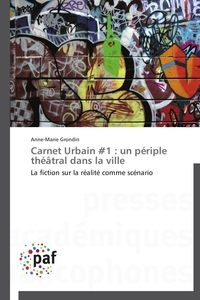 CARNET URBAIN #1 : UN PERIPLE THEATRAL DANS LA VILLE