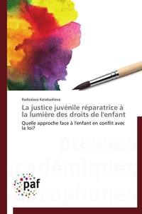 LA JUSTICE JUVENILE REPARATRICE A LA LUMIERE DES DROITS DE L'ENFANT