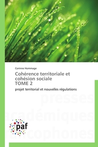 COHERENCE TERRITORIALE ET COHESION SOCIALE TOME 2