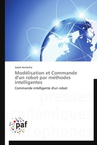 MODELISATION ET COMMANDE D'UN ROBOT PAR METHODES INTELLIGENTES