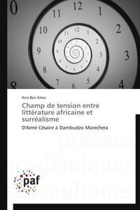 CHAMP DE TENSION ENTRE LITTERATURE AFRICAINE ET SURREALISME