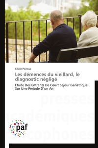Les démences du vieillard, le diagnostic négligé