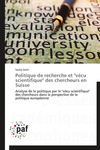 Politique de recherche et "vécu scientifique" des chercheurs en suisse