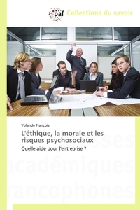 L'ETHIQUE, LA MORALE ET LES RISQUES PSYCHOSOCIAUX