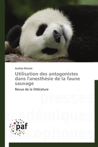 Utilisation des antagonistes dans l'anesthésie de la faune sauvage