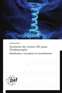 SYSTEME DE VISION 3D POUR L'ENDOSCOPIE